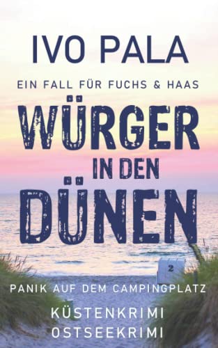 Ein Fall für Fuchs & Haas: Würger in den Dünen - Küstenkrimi - Ostseekrimi: Panik auf dem Campingplatz