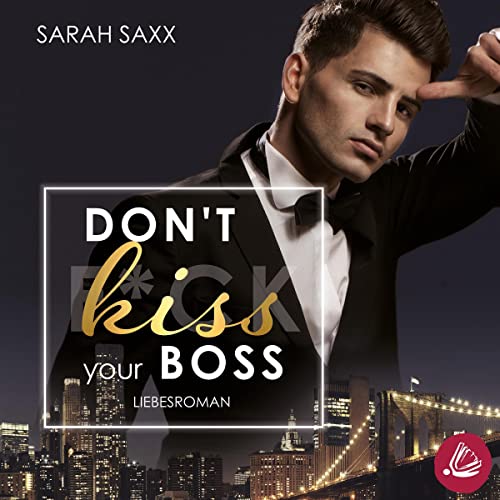 Don't kiss your Boss: New York Boss-Reihe 2