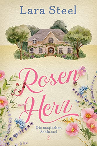 Rosenherz (Die magischen Schlüssel 3)