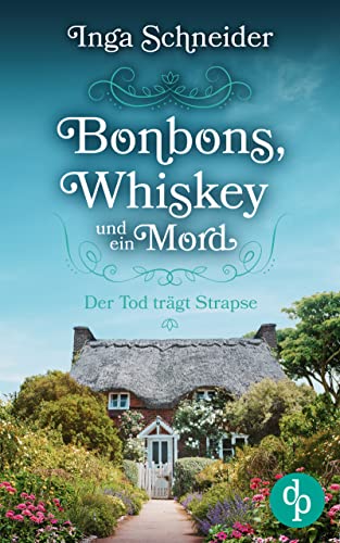 Bonbons, Whiskey und ein Mord: Der Tod trägt Strapse (Ein Fall für Fiona Fitzgerald-Reihe 2)