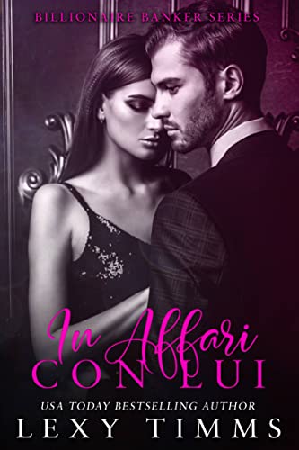 Banking on Him.: In Affari con Lui. (Billionaire Banker Series Vol. 1)