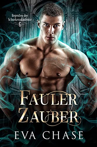 Fauler Zauber (Regenten der Schurkenakademie 6)