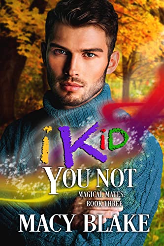I Kid You Not: Magical Mates Book Three: An MM Paranormal Fated Mates Romance