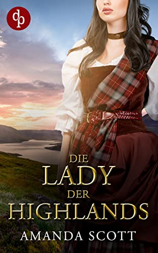 Die Lady der Highlands (Highland Clans-Reihe)