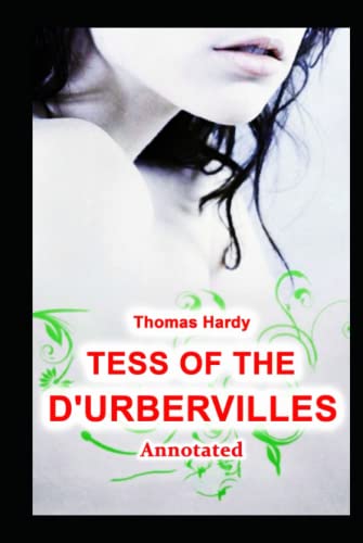Tess of the d’Urbervilles: Thomas Hardy (Classics, Literature) [Annotated]
