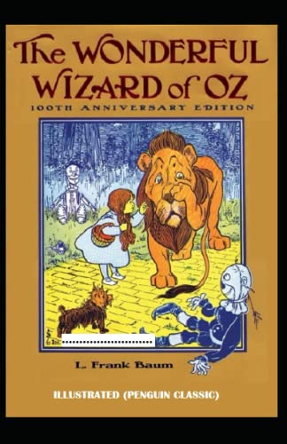 The Wonderful Wizard of Oz: Illustrated (Penguin Classic)
