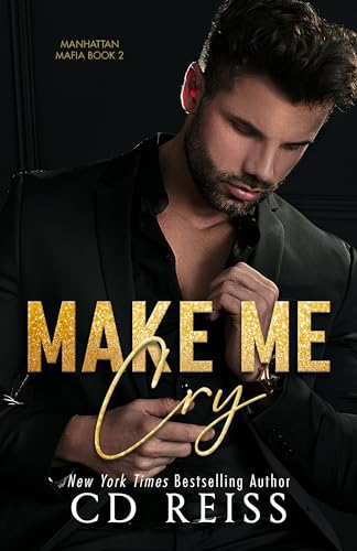 Make Me Cry: A Mafia Romance (Manhattan Mafia Book 2)