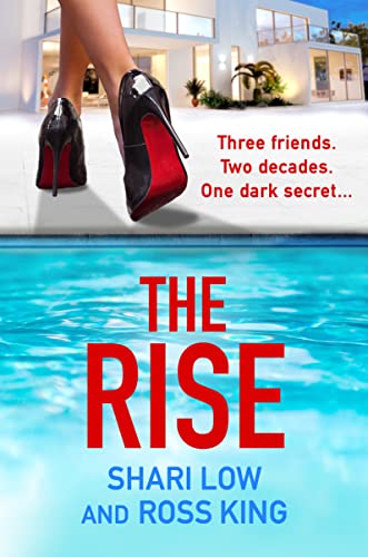 The Rise: As seen on ITV - a gritty, glamorous thriller from Shari Low and TV's Ross King (The Hollywood Thriller Trilogy Book 1)