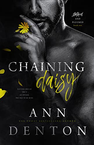Chaining Daisy (Stalked and Plucked Book 1)