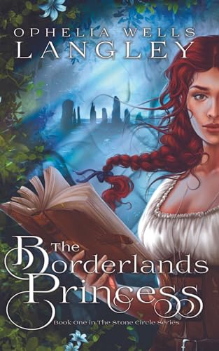 The Borderlands Princess: Book One of the Stone Circle Series, A Romantic Fae Fantasy