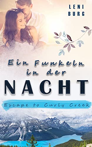Ein Funkeln in der Nacht: Escape to Curly Creek -Liebesroman