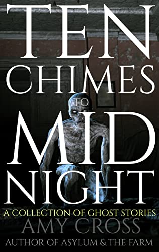 Ten Chimes to Midnight (The Short Story Collections)