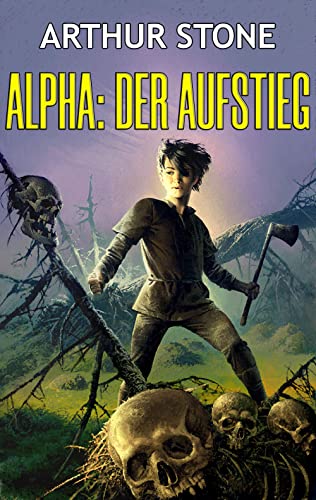 Alpha: Der Aufstieg (Alpha LitRPG buchreihe 2)