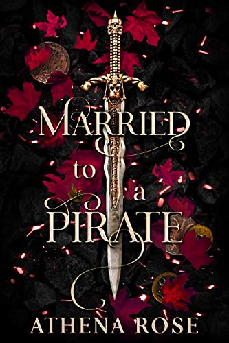 Married to a Pirate: A Dark Fairy Tale Romance (Romancing the Seas Book 1)
