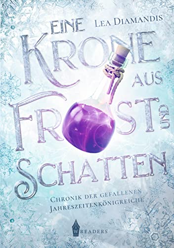 Eine Krone aus Frost und Schatten (Chronik der gefallenen Jahreszeitenkönigreiche 3)