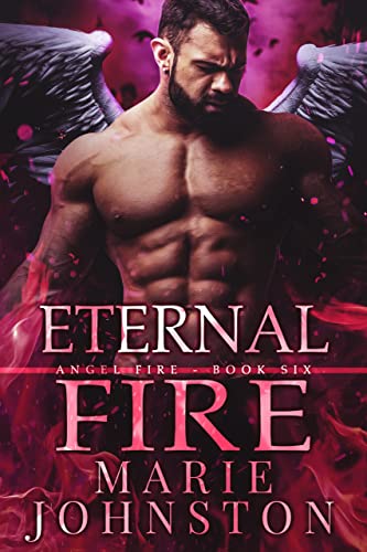 Eternal Fire (The Angel Fire Book 6)