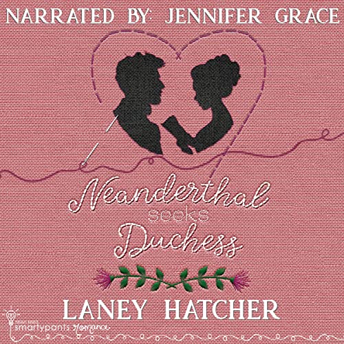 Neanderthal Seeks Duchess: London Ladies Embroidery, Book 1