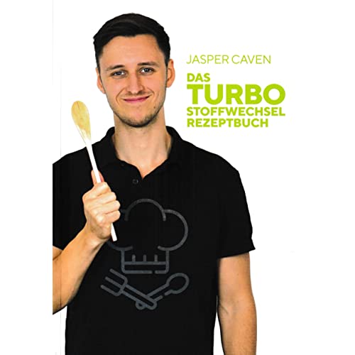 Das Turbo-Stoffwechsel-Rezeptbuch - Durch Freude am Genuss endlich zum Wunschgewicht