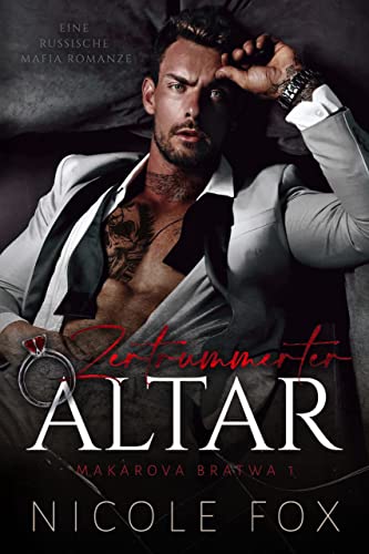 Zertrümmerter Altar: Eine russische Mafia Romanze (Makarova Bratwa 1)