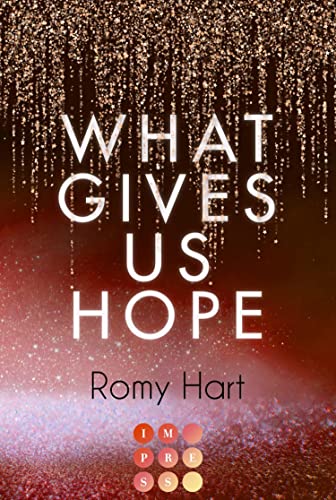 What Gives Us Hope (Glitter Love 3): Aufregende High Society Romance über knisternde Gefühle und gefährliche Wahrheiten
