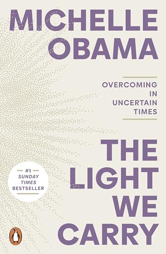 The Light We Carry: Overcoming in Uncertain Times. From the former First Lady and bestselling author of Becoming (English Edition)