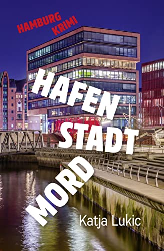 Hafen Stadt Mord: Hamburg-Krimi (Sören Fries ermittelt 5)