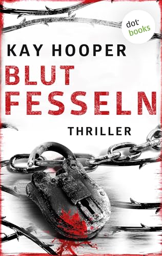 Blutfesseln: Thriller: Die Blood-Trilogie: Noah Bishop & HAVEN 3 | Mystery-Action