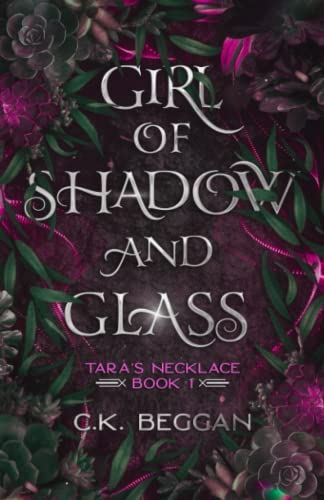 Girl of Shadow and Glass: A Portal Fantasy (Tara's Necklace Portal Fantasy Series, Band 1)