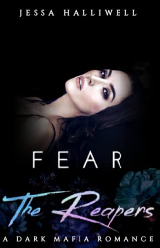 Fear The Reapers: A Dark Mafia Romance (The Reapers of Caspian Hills, Band 1)