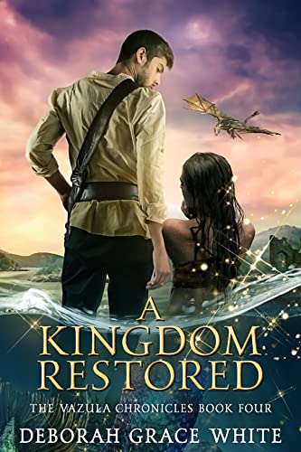 A Kingdom Restored (The Vazula Chronicles Book 4)