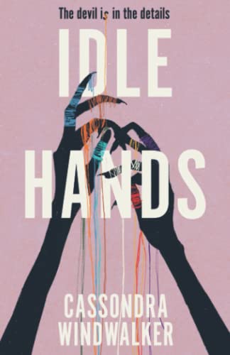 Idle Hands: The devil is in the details in this haunting novel about the choices we make