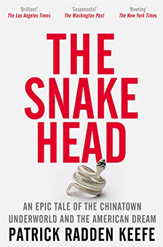The Snakehead: An Epic Tale of the Chinatown Underworld and the American Dream
