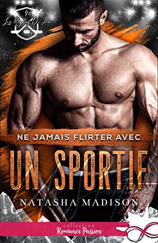Ne jamais flirter avec un sportif: Les règles du jeu, T4 (French Edition)