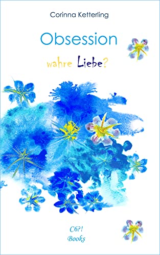 Obsession Teil 4: (wahre) Liebe(?)
