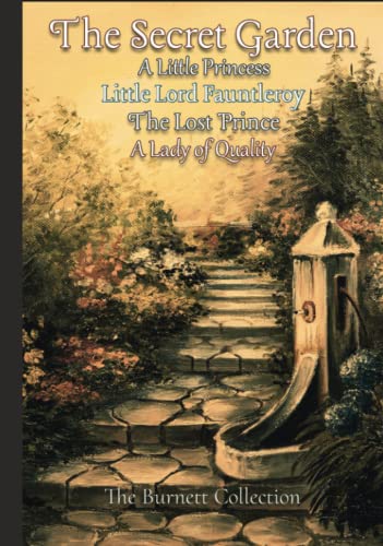 The Burnett Collection: The Secret Garden, A Little Princess, Little Lord Fauntleroy, The Lost Prince, & A Lady of Quality