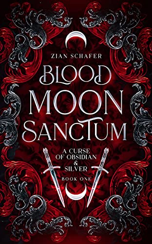 Blood Moon Sanctum: The gods are dead. It's time for the reign of kings. (A Curse of Obsidian & Silver Book 1)