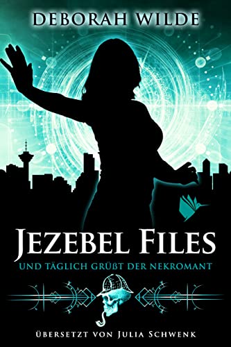 Jezebel Files - Und täglich grüßt der Nekromant