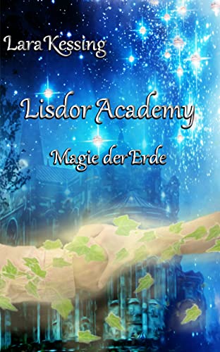 Lisdor Academy - Magie der Erde: Einzelband (Lisdor Academy - Reihe)