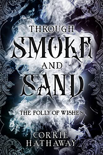 Through Smoke and Sand: The Folly of Wishes