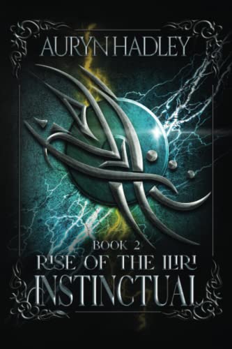 Instinctual (Rise of the Iliri, Band 2)