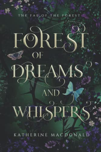Forest of Dreams and Whispers: A Sleeping Beauty Retelling (The Fae of the Forest)