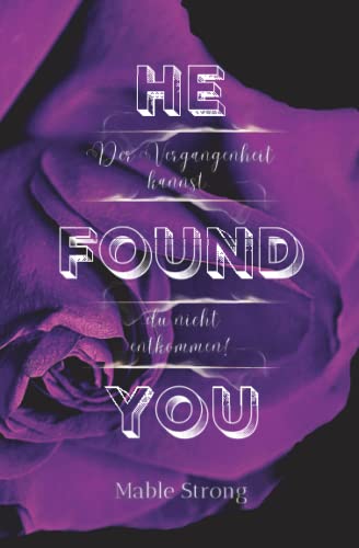 He found you: Der Vergangenheit kannst du nicht entkommen (Found-Reihe)