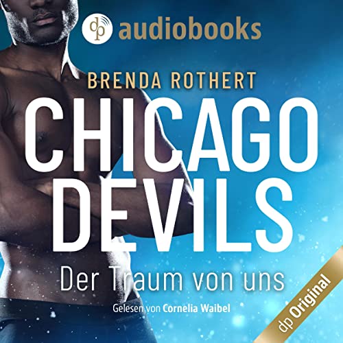 Der Traum von uns: Chicago Devils 6