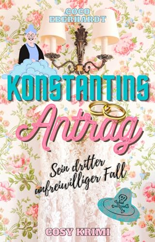 Konstantins Antrag: Sein dritter unfreiwilliger Fall (Konstantins unfreiwillige Fälle 3)