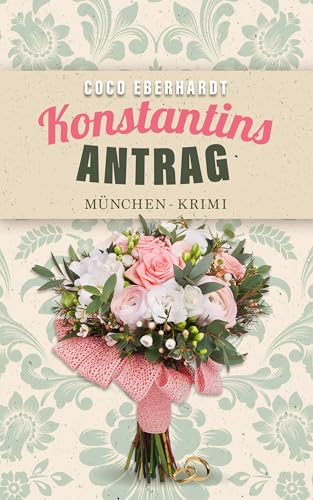 Konstantins Antrag: Sein dritter unfreiwilliger Fall (Konstantins unfreiwillige Fälle 3)