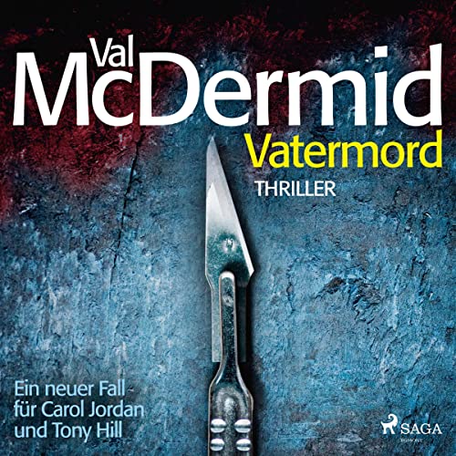 Vatermord: Ein Fall für Carol Jordan und Tony Hill 6