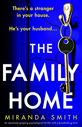 The Family Home: An absolutely gripping psychological thriller with a breathtaking twist