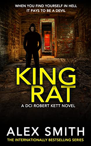 King Rat: A Relentlessly Terrifying British Crime Thriller (DCI Kett Crime Thrillers Book 11)