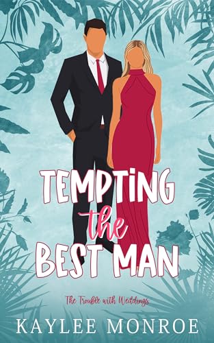 Tempting the Best Man (The Trouble with Weddings Book 1)
