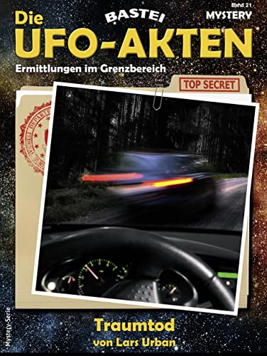 Die UFO-AKTEN 21: Traumtod